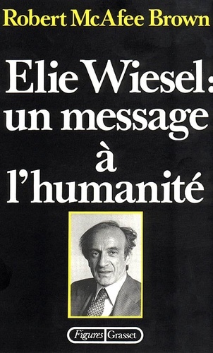 Robert Brown - Elie Wiesel - Un message à l'humanité.