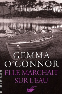 Gemma O'Connor - Elle marchait sur l'eau.