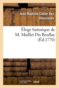 Jean-Baptiste Cotton Des Houssayes - Éloge historique de M. Maillet Du Boullay.