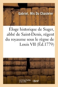  Hachette BNF - Éloge historique de Suger, abbé de Saint-Denis, régent du royaume sous le règne de Louis VII.