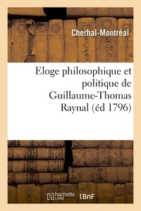  PARIS-L - Eloge philosophique et politique de Guillaume-Thomas Raynal.