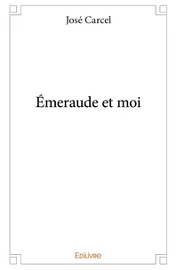 Émeraude et moi