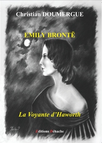 Emily Brontë. La voyante d'Haworth