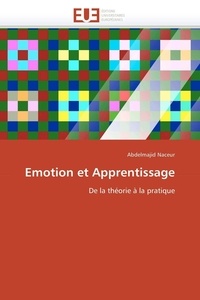 Abdelmajid Naceur - Emotion et apprentissage - De la théorie à la pratique.