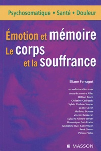 Eliane Ferragut - Emotion et mémoire - Le corps et la souffrance.