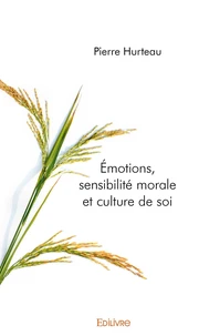Emotions, sensibilité morale et culture de soi