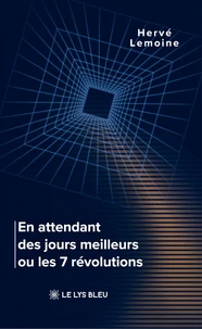 En attendant des jours meilleurs ou les 7 révolutions