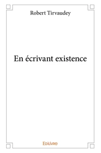 En écrivant existence