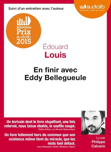 En finir avec Eddy Bellegueule. Suivi d'un entretien avec l'auteur  avec 1 CD audio MP3