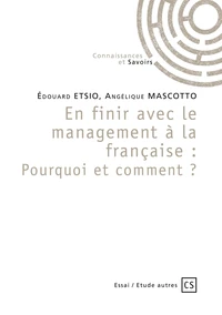 En finir avec le management à la française : pourquoi et comment ?