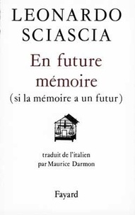 Leonardo Sciascia - En future mémoire - Si la mémoire a un futur.
