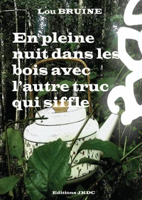En pleine nuit dans les bois avec l'autre truc qui siffle