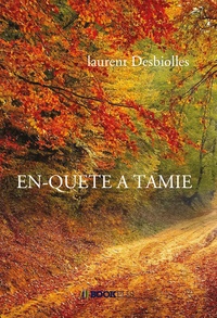 Laurent Desbiolles - En-quete a tamie.