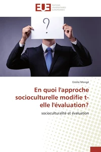 En quoi l'approche socioculturelle modifie t-elle l'évaluation?