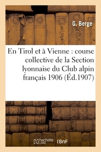  Hachette BNF - En Tirol et à Vienne : course collective de la Section lyonnaise du Club alpin français 1906.