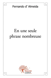 En une seule phrase nombreuse