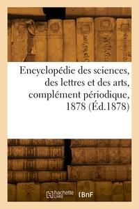  Collectif - Encyclopédie des sciences, des lettres et des arts, 1878.