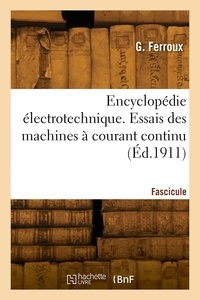  Ferroux-g - Encyclopédie électrotechnique. Fascicule 47. Essais des machines à courant continu.