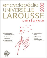  Larousse - Encyclopédie universelle Larousse 2002. - L'intégrale, DVD-ROM.