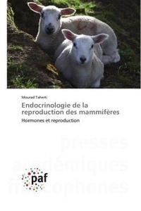 Mourad Taherti - Endocrinologie de la reproduction des mammifères - Hormones et reproduction.