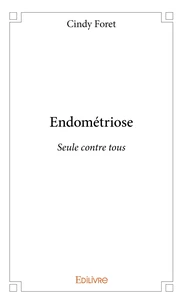 Endométriose - Seule contre tous