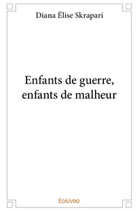 Enfants de guerre, enfants de malheur
