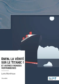 Enfin, la vérité sur le Titanic !
