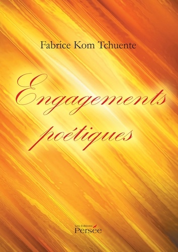 Fabrice Kom Tchuente - Engagements poétiques.