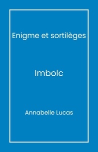 Annabelle Lucas - Énigme et sortilèges - Imbolc.