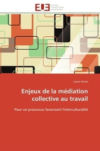 Laure Veirier - Enjeux de la médiation collective au travail.