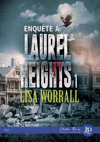 Lisa Worrall - Enquête à Laurel Heights Tome 1 : .
