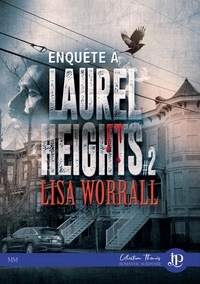 Lisa Worrall - Enquête à Laurel Heights Tome 2 : .