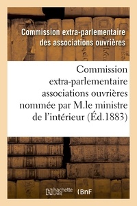  Hachette BNF - Enquête commission extra-parlementaire des associations ouvrières par M.le ministre de l'intérieur.