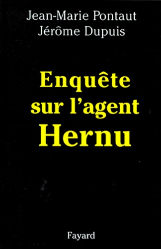 Jérôme Dupuis et Jean-Marie Pontaut - Enquête sur l'agent Hernu.