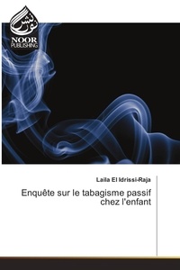 Idrissi-raja laila El - Enquête sur le tabagisme passif chez l'enfant.