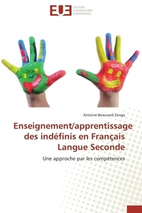 Antoine-Beauvard Zanga - Enseignement/apprentissage des indéfinis en Français Langue Seconde - Une approche par les compétences.