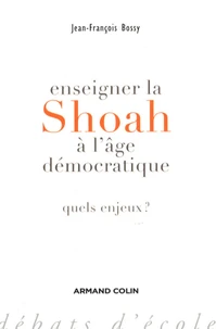 Enseigner la Shoah à l'âge démocratique