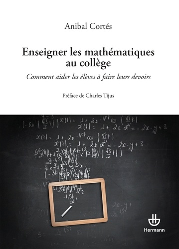 Anibal Cortés - Enseigner les mathématiques au collège - Comment aider les élèves à faire leurs devoirs.