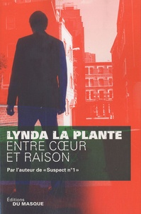 Lynda La Plante - Entre coeur et raison.