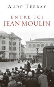Aude Terray - Entre ici Jean Moulin... - C'étaient les 18 et 19 décembre 1964.