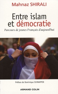Mahnaz Shirali - Entre islam et démocratie - Parcours des jeunes Français d'aujourd'hui.