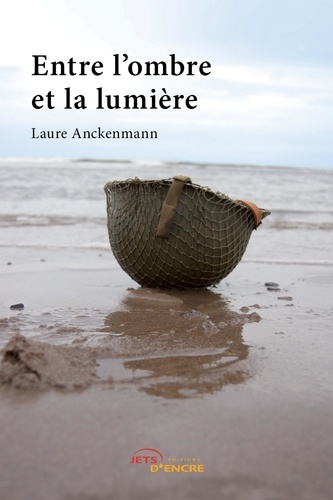 Laure Anckenmann - Entre l'ombre et la lumière.