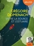 Grégoire Domenach - Entre la source et l'estuaire. 1 CD audio MP3