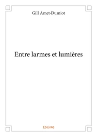 Entre larmes et lumières