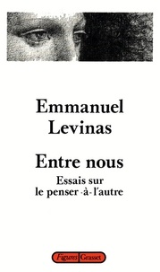 Emmanuel Levinas - Entre nous - Essais sur le penser-à-l'autre.