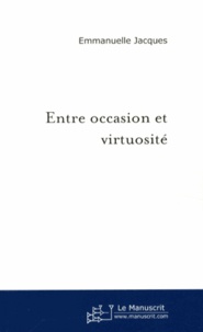 Emmanuelle Jacques - Entre occasion et virtuosité - Les aspects socio-cognitifs de la recherche d'information sur Internet.
