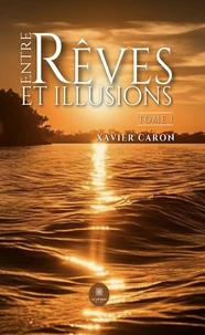 Entre rêves et illusions