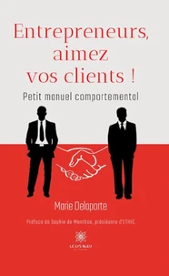 Entrepreneurs, aimez vos clients !