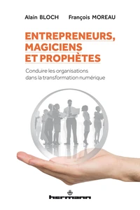 Entrepreneurs, magiciens et prophètes