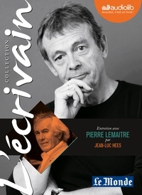 Pierre Lemaitre et Jean-Luc Hees - Entretien avec Pierre Lemaitre. 1 CD audio